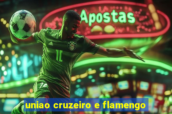 uniao cruzeiro e flamengo